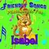 Personalized Kid Music - Friendly Songs - Personalized For Isabel